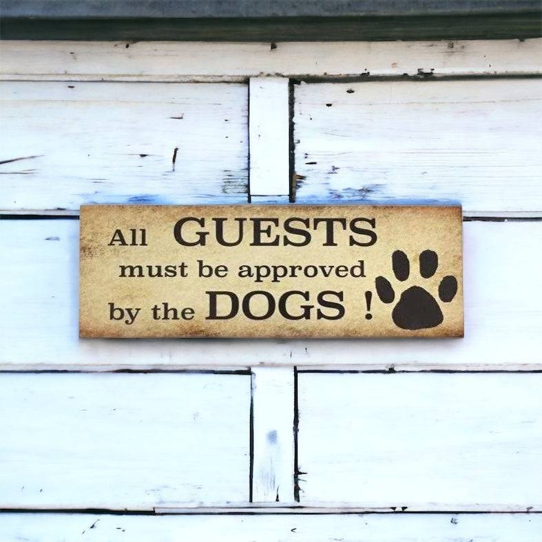 Dog Dogs All Guests Must Be Approved By Sign - The Renmy Store Homewares & Gifts 