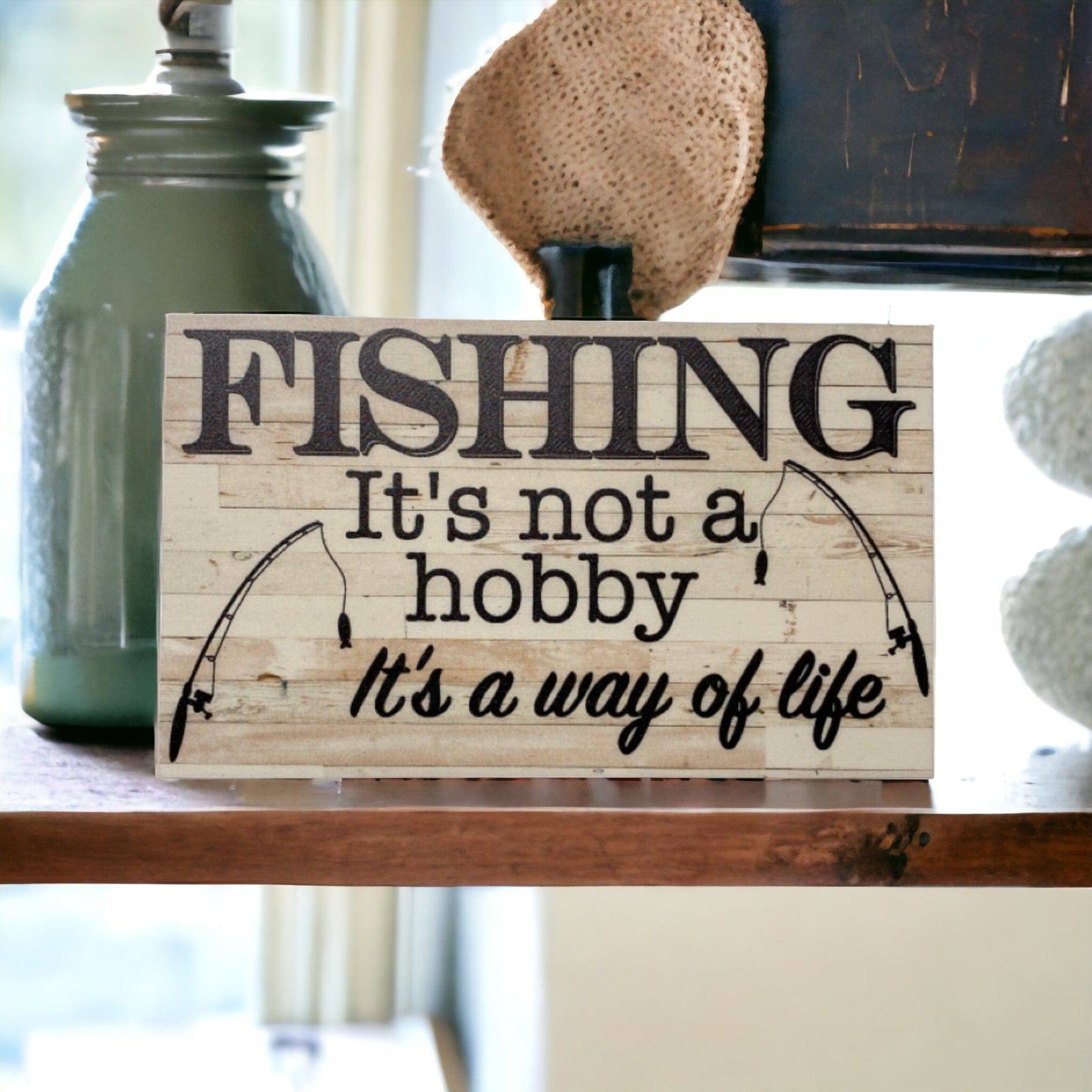 Fishing It's Not A Hobby Way Of Life Sign - The Renmy Store Homewares & Gifts 