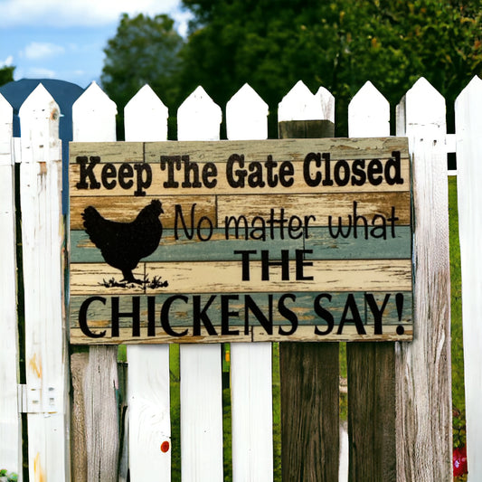 Chicken Keep The Gate Closed Sign - The Renmy Store Homewares & Gifts 