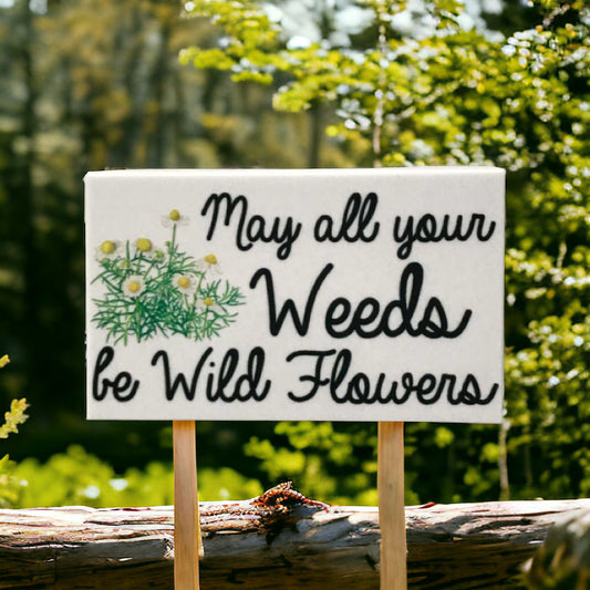 May All Your Weeds Be Wild Flowers Garden Sign - The Renmy Store Homewares & Gifts 