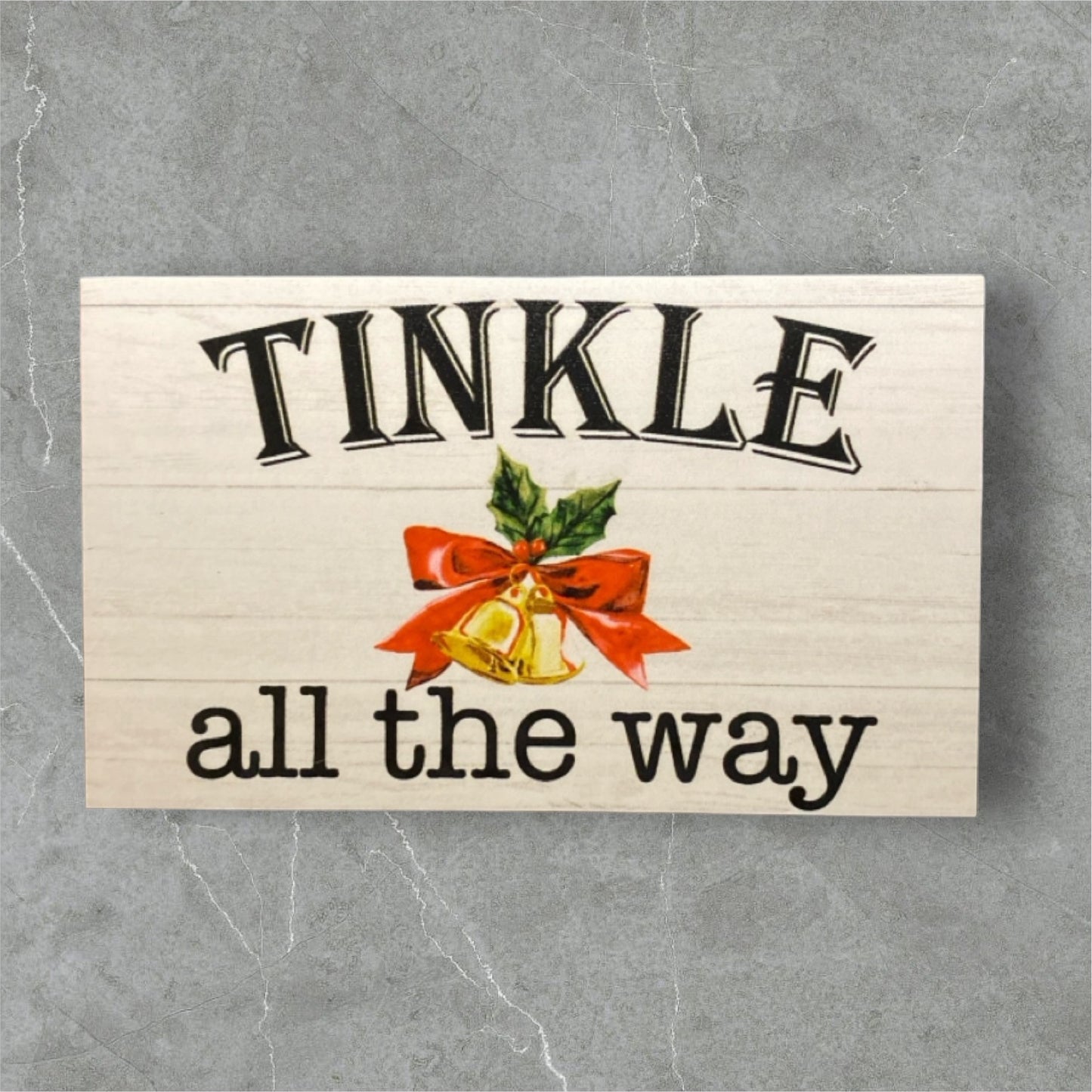 Toilet Christmas Tinkle All The Way Funny Sign - The Renmy Store Homewares & Gifts 