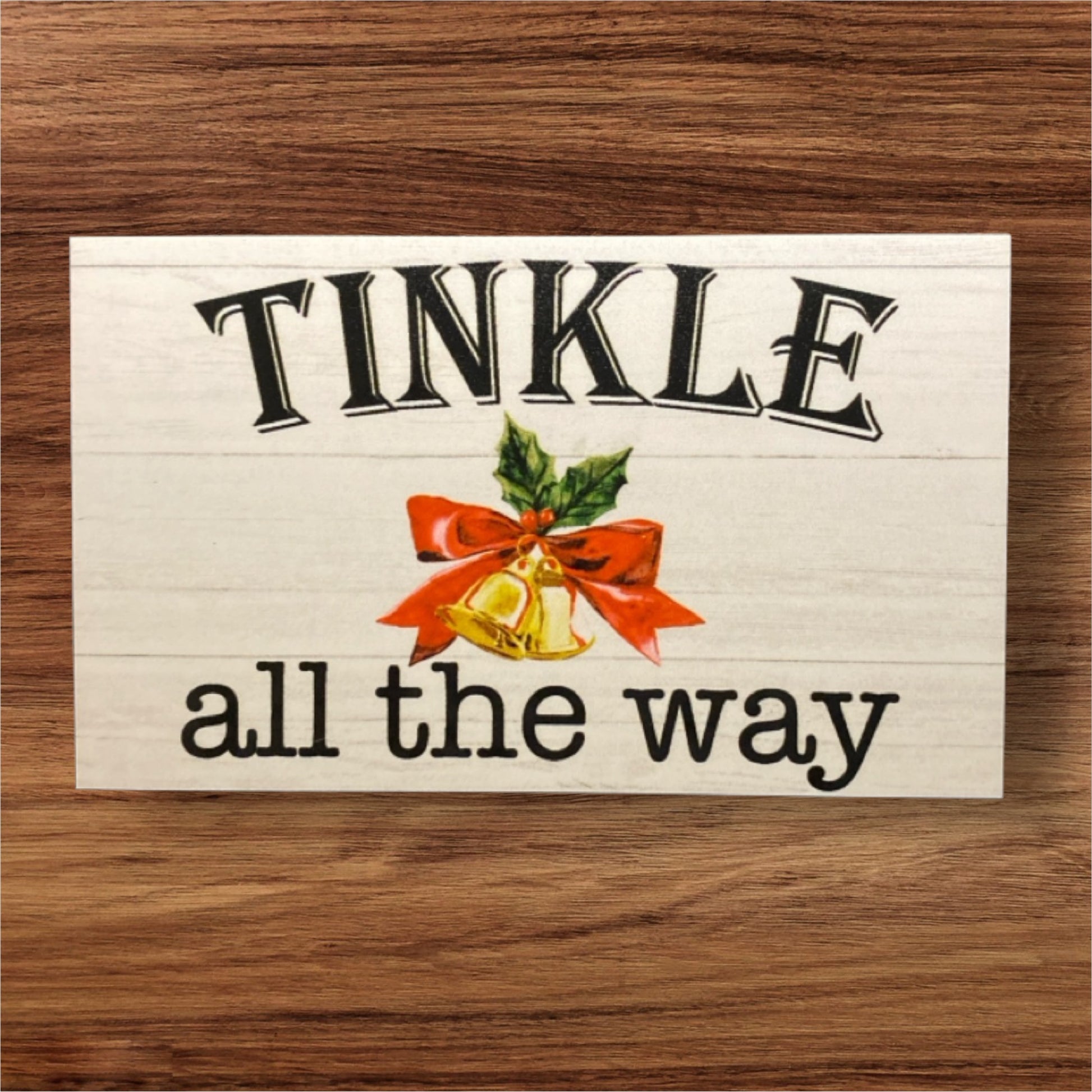 Toilet Christmas Tinkle All The Way Funny Sign - The Renmy Store Homewares & Gifts 