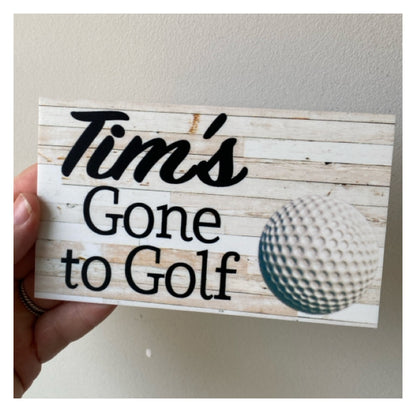 Gone To Golf Your Name Custom Personalised Sign