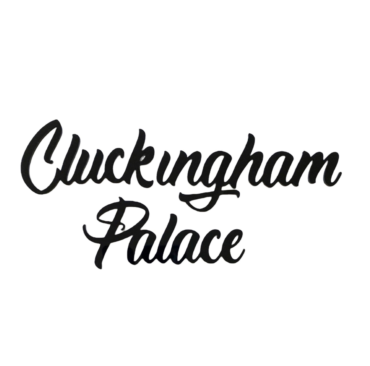 Cluckingham Palace Coop Chicken Sign - The Renmy Store Homewares & Gifts 