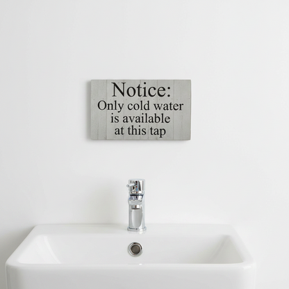 Notice Sign | Cold Water Only Tap Signage Aussie Made