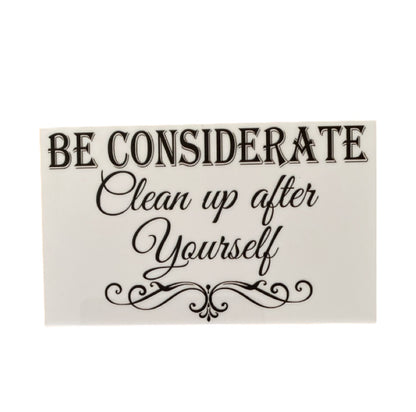 Be Considerate Clean Up After Yourself Sign