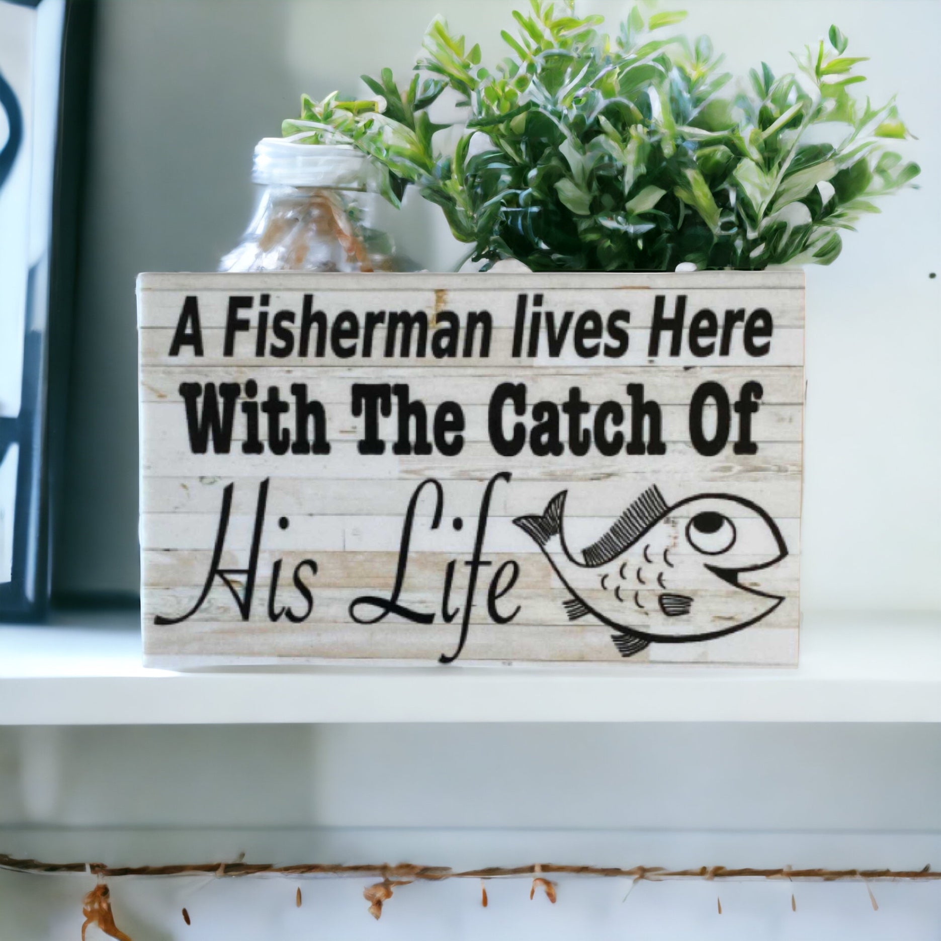 Fisherman Lives Here With Catch Of His Life Rustic Sign - The Renmy Store Homewares & Gifts 