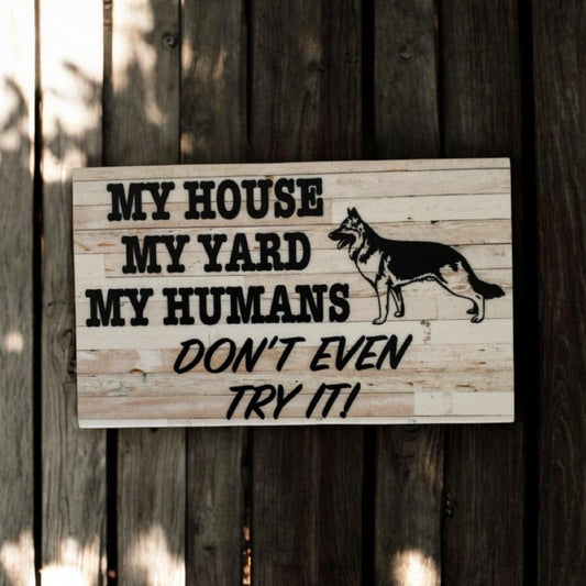 My House Yard Humans German Shepherd Sign