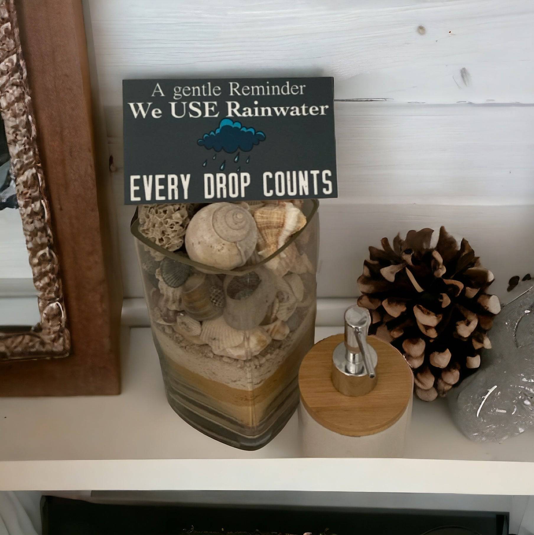 Rainwater In Use Every Drop Counts Eco Water Tank Sign - The Renmy Store Homewares & Gifts 