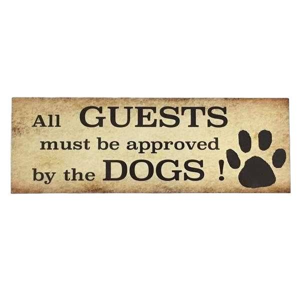 Dog Dogs All Guests Must Be Approved By Sign - The Renmy Store Homewares & Gifts 