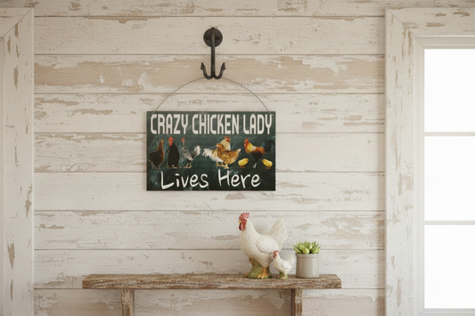 Crazy Chicken Lady Lives Here Sign - Funny Chicken Coop