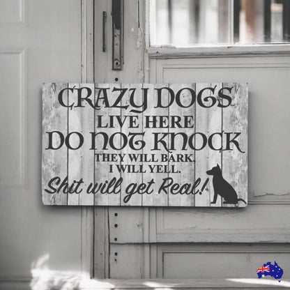 Crazy Dogs Live Here Do Not Knock Sign - The Renmy Store Homewares & Gifts 