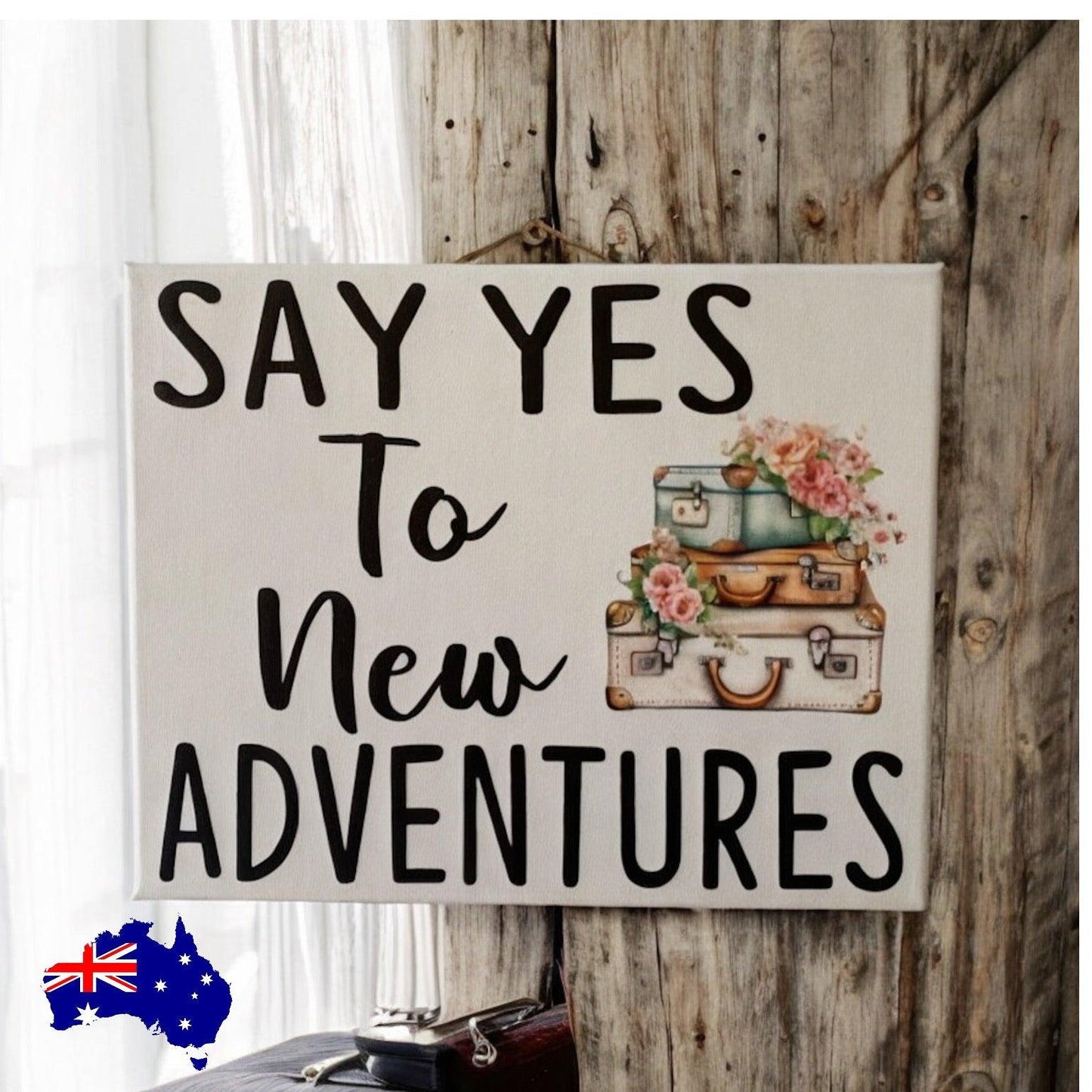 Say Yes To New Adventures Quote Travel Sign - The Renmy Store Homewares & Gifts 