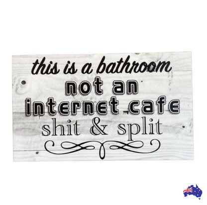 Bathroom Not An Internet Cafe Funny Sign - The Renmy Store Homewares & Gifts 