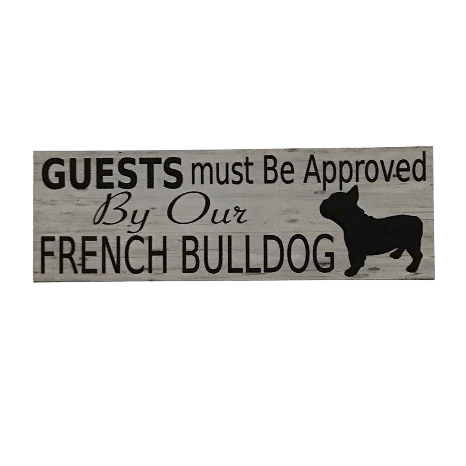 French Bull Dog Guests Must Be Approved Sign - The Renmy Store Homewares & Gifts 