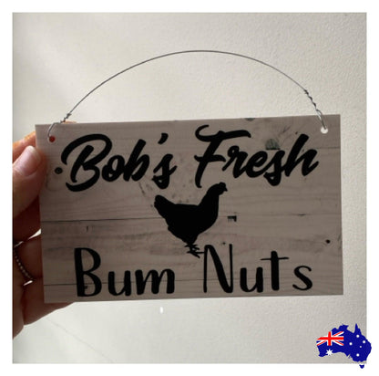 Fresh Bum Nuts Egg Custom Personalised Chicken Sign - The Renmy Store Homewares & Gifts 