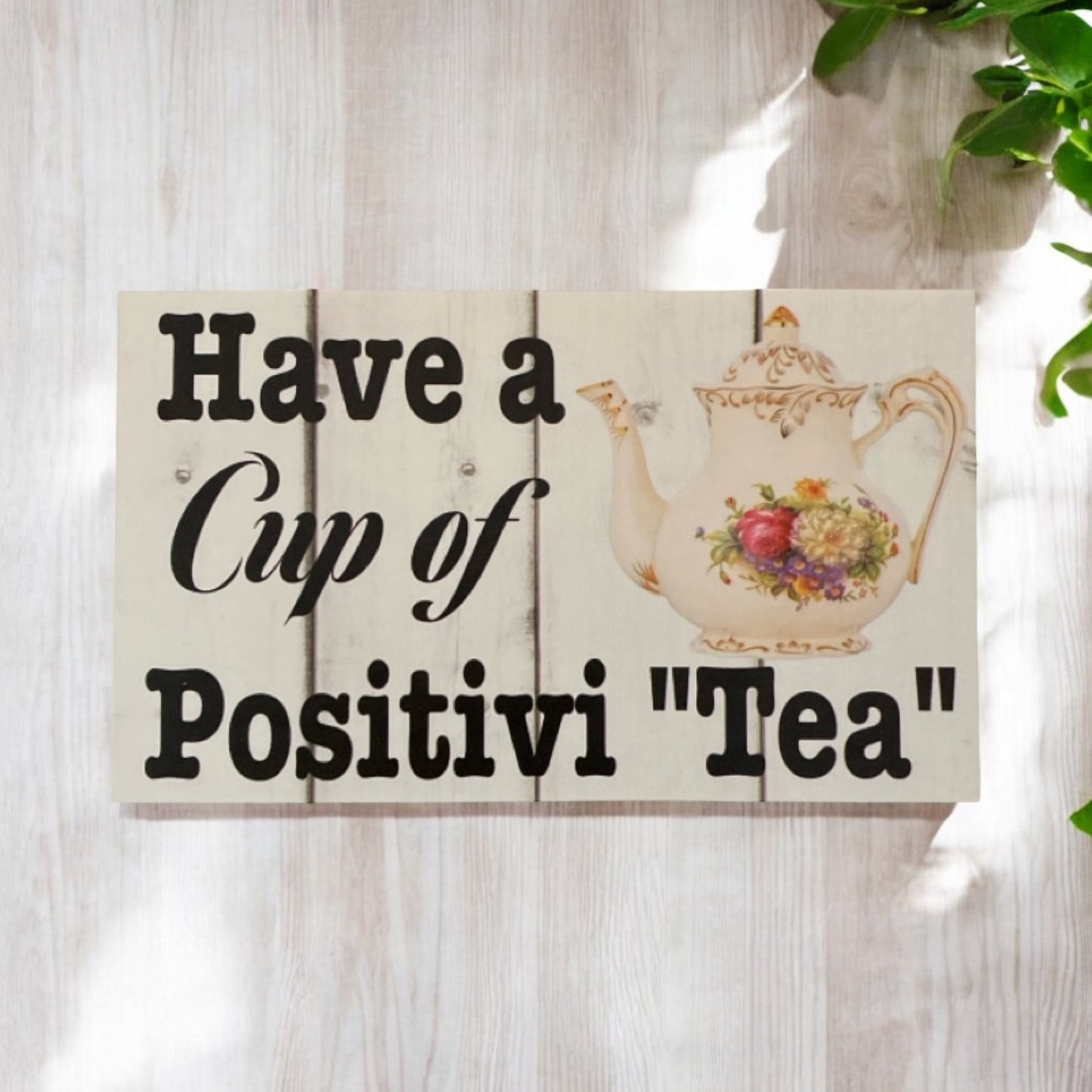 Have A Cup Of Positivi Tea Positive Sign