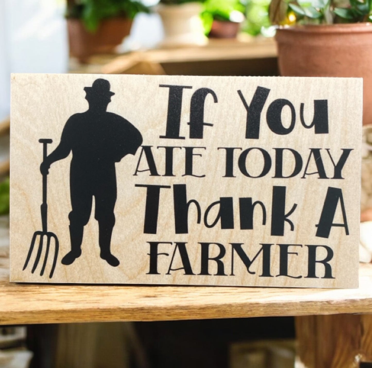 If You Ate Today Thank A Farmer Sign - The Renmy Store Homewares & Gifts 