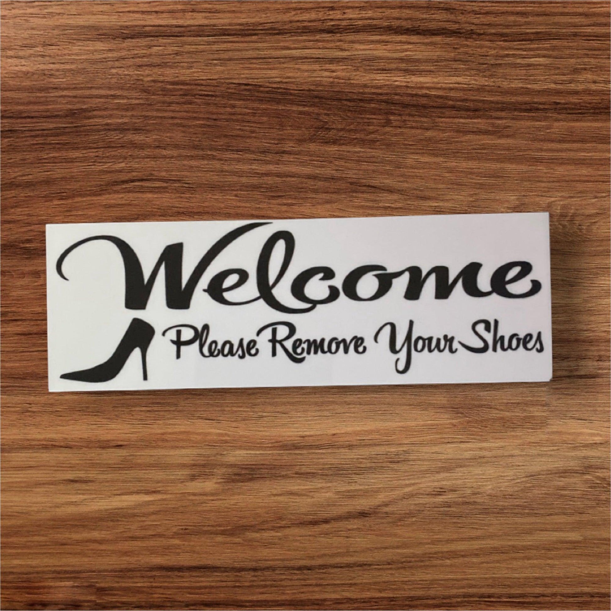 Welcome Please Remove Your Shoes Sign - The Renmy Store Homewares & Gifts 