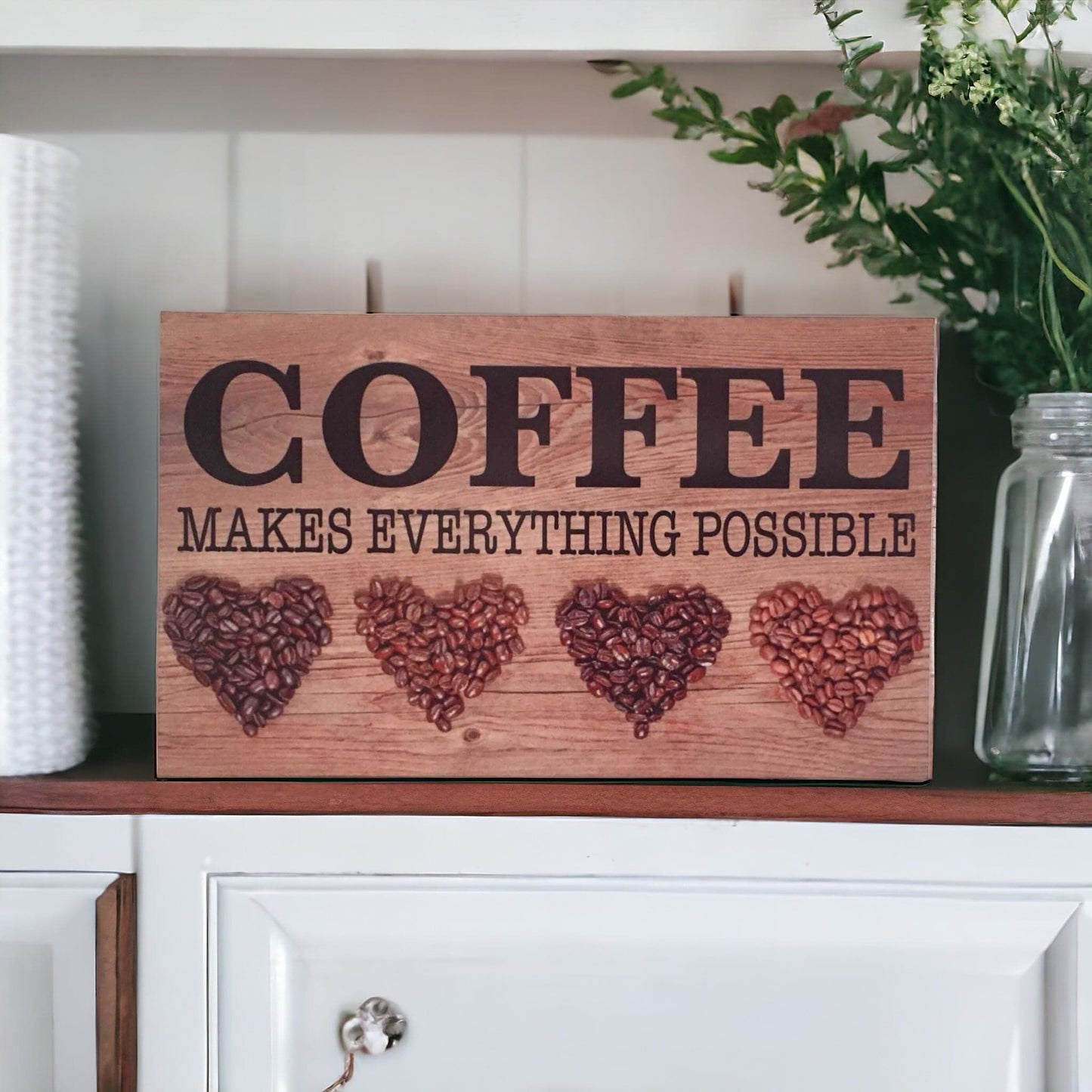 Coffee Makes Everything Possible Sign - The Renmy Store Homewares & Gifts 