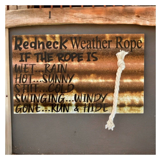 Redneck Weather Rope Funny Sign - The Renmy Store Homewares & Gifts 