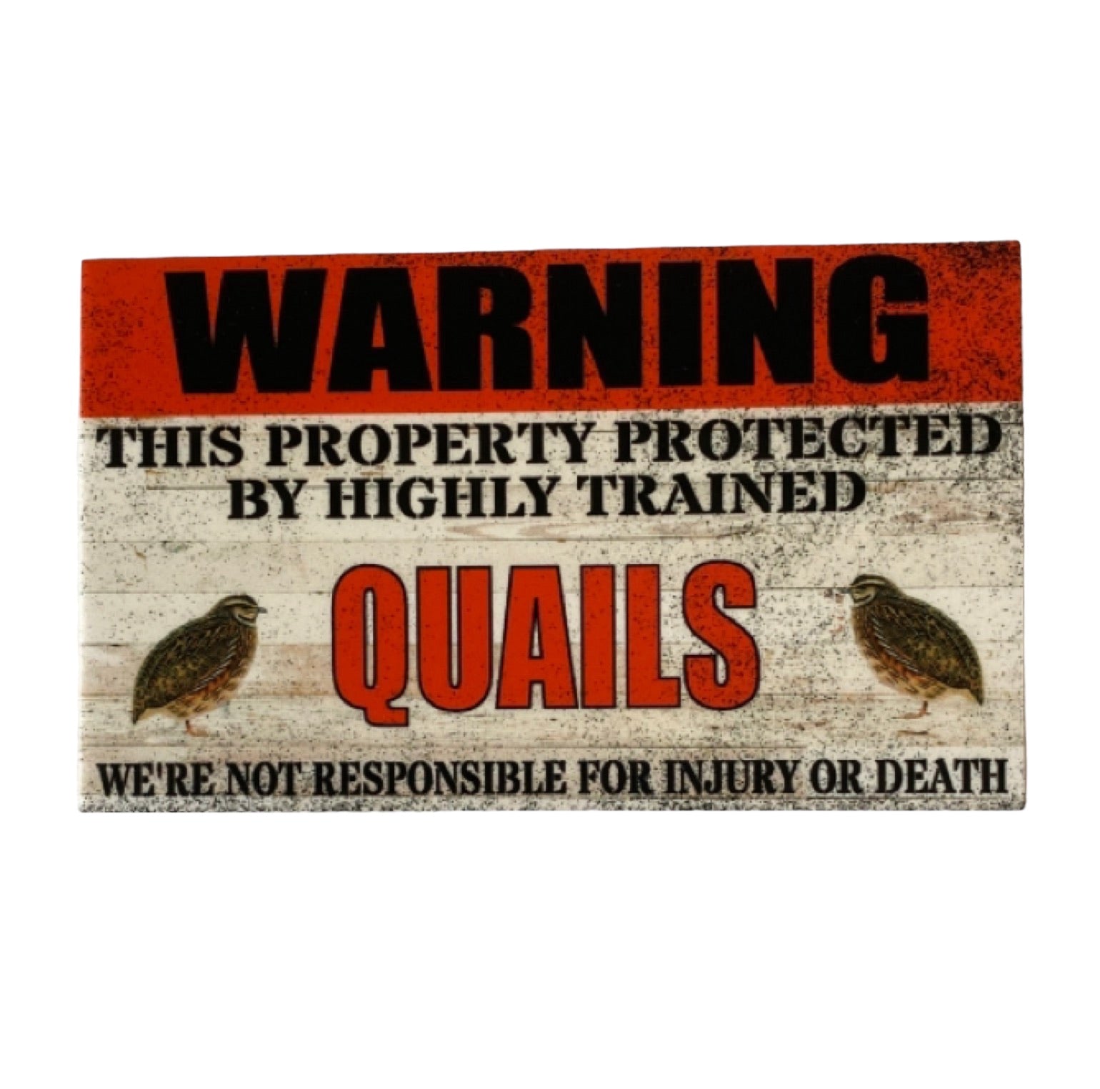 Warning Property Protected By Highly Trained Quails Sign - The Renmy Store Homewares & Gifts 