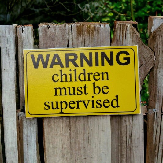 Warning Children Must Be Supervised Sign - The Renmy Store Homewares & Gifts 