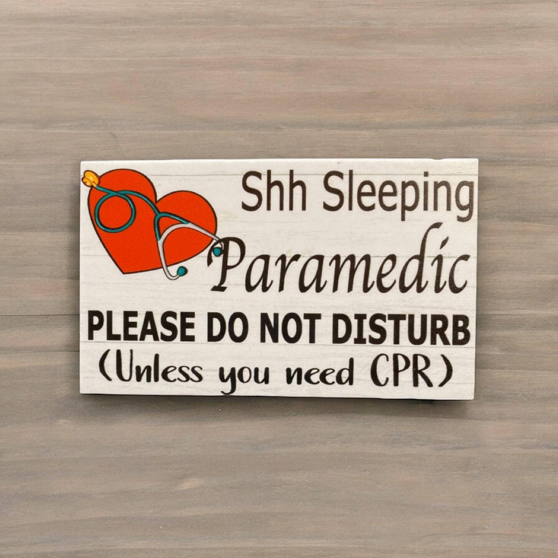 Paramedic Sleeping Please Do Not Disturb Unless You Need CPR Sign - The Renmy Store Homewares & Gifts 