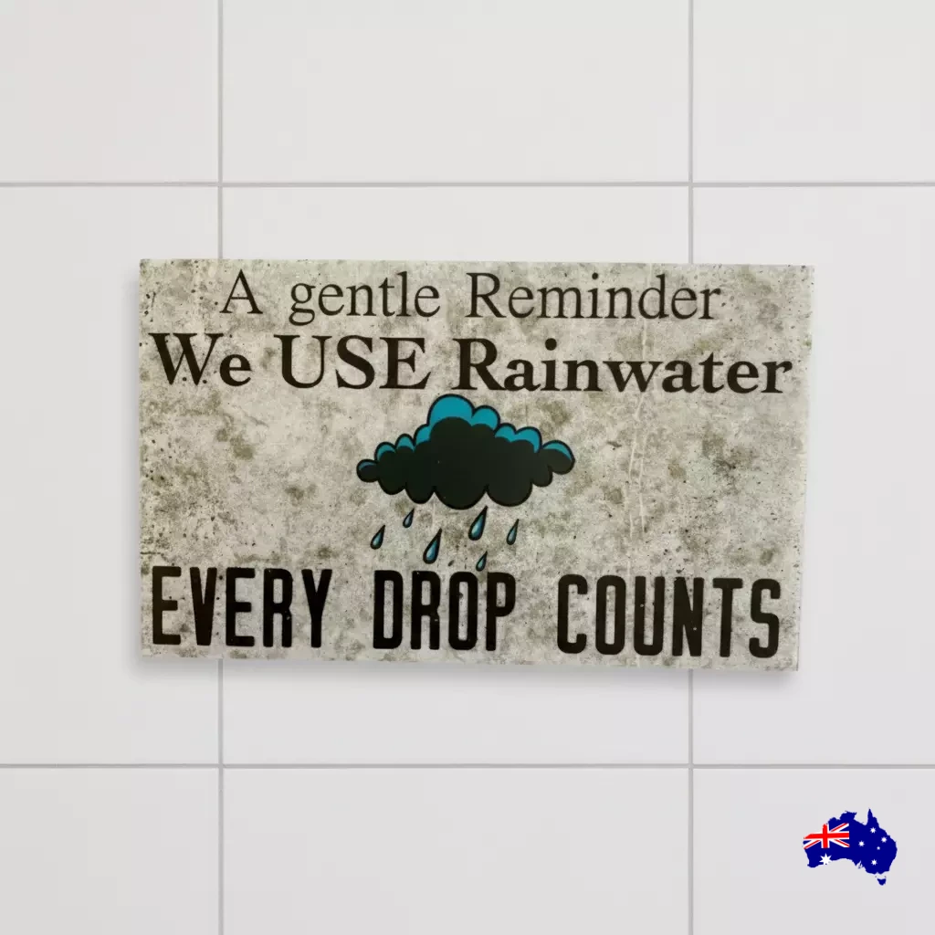 Rainwater In Use Every Drop Counts Eco Water Tank Bathroom Sign