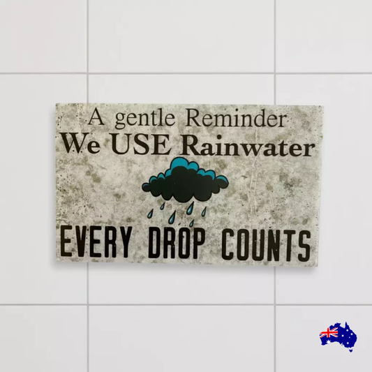 Rainwater In Use Every Drop Counts Eco Water Tank Bathroom Sign