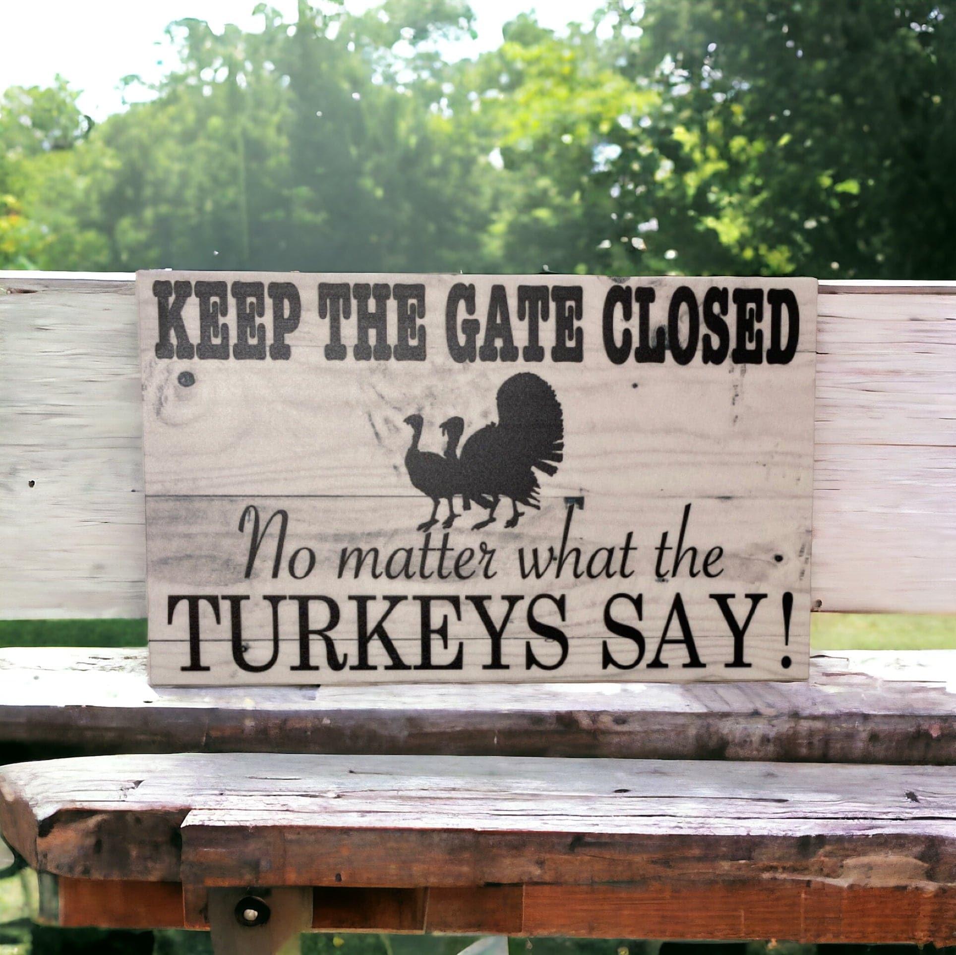 Turkey Keep The Gate Closed Sign - The Renmy Store Homewares & Gifts 