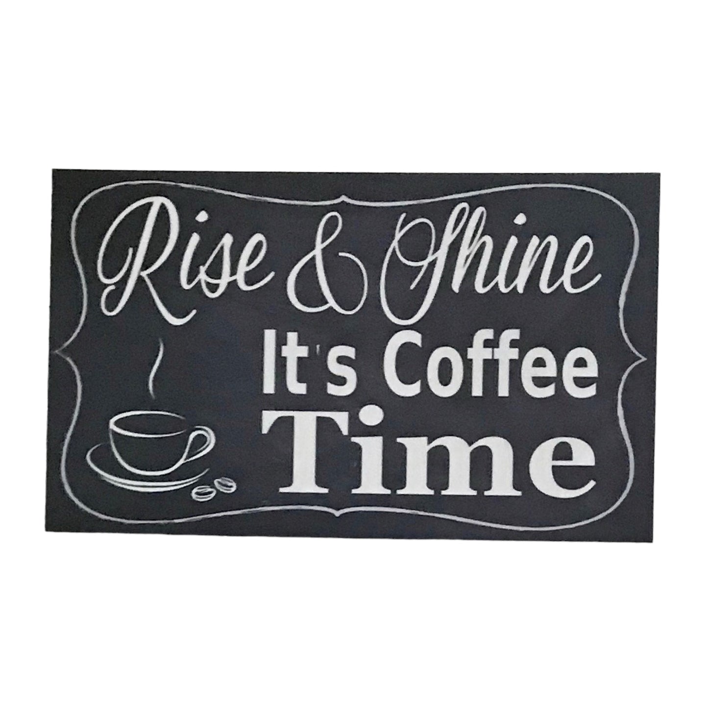Rise And Shine its Coffee Time Sign - The Renmy Store Homewares & Gifts 