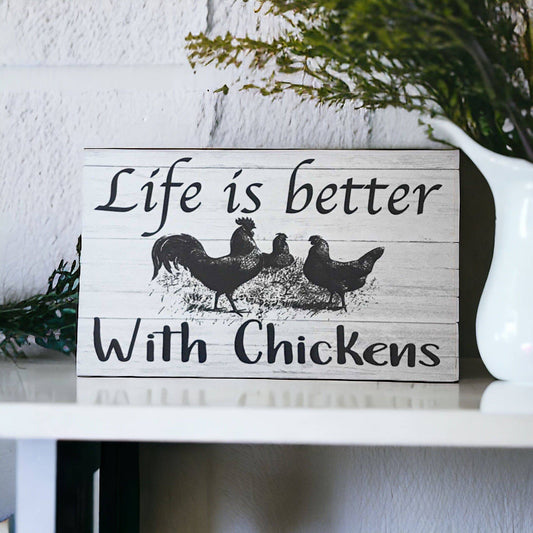 Life Is Better With Chickens Sign - The Renmy Store Homewares & Gifts 