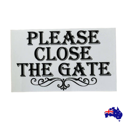 Please Close The Gate White Classic Sign - The Renmy Store Homewares & Gifts 