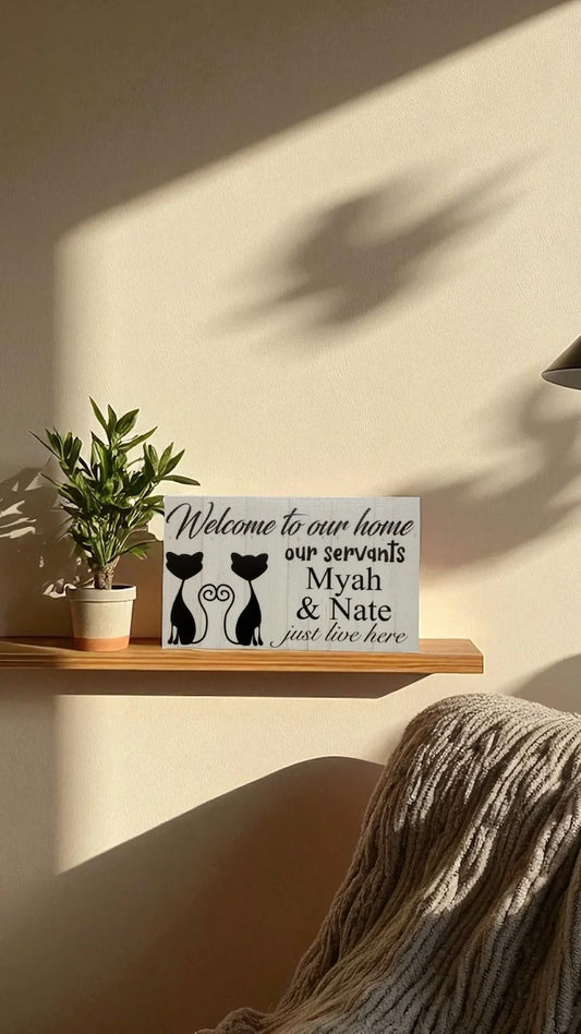 Welcome House Cat Servants Custom Personalised Sign