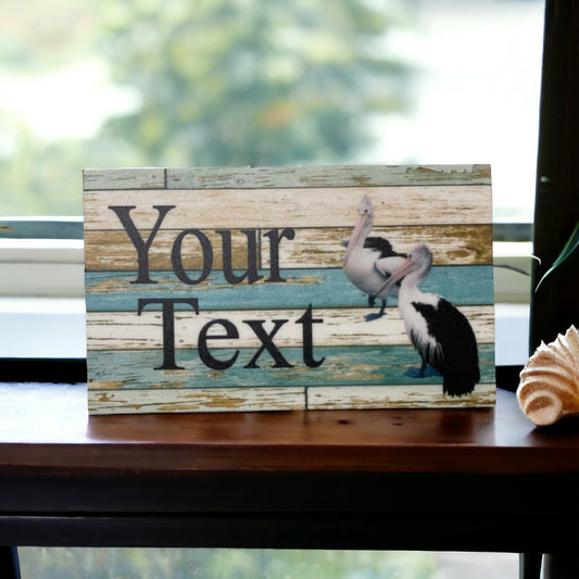 Pelican Bird Coastal Custom Wording Text Sign - The Renmy Store Homewares & Gifts 