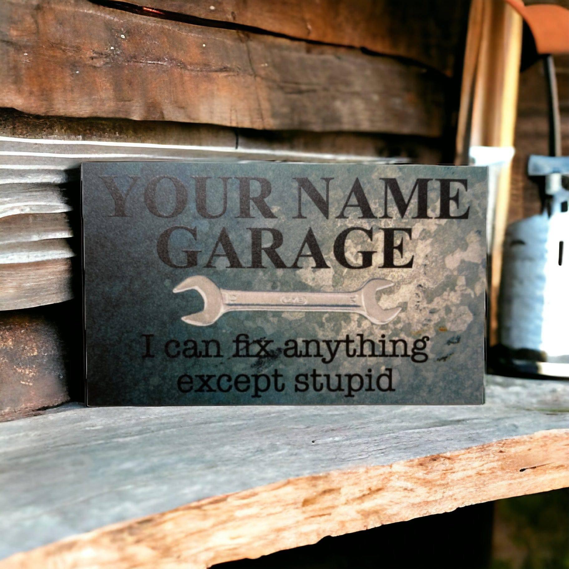 Garage Fix Anything Except Stupid Custom Sign - The Renmy Store Homewares & Gifts 