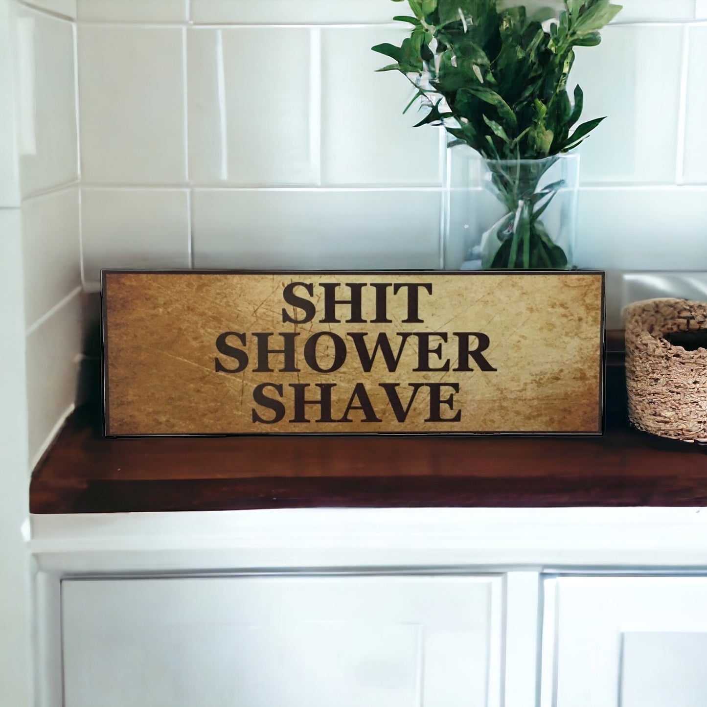 Shit Shower Shave Man Sign - The Renmy Store Homewares & Gifts 