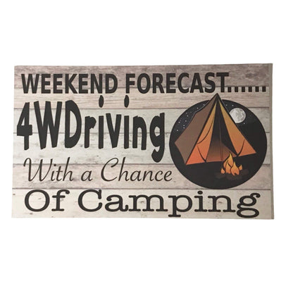 Weekend Forecast 4WDriving 4WD Camping Sign - The Renmy Store Homewares & Gifts 