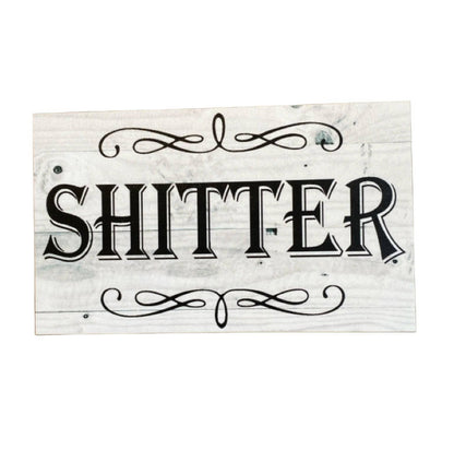 Toilet Funny Shitter Sign - The Renmy Store Homewares & Gifts 