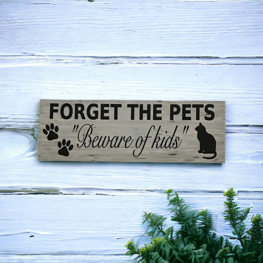 Forget The Pets Beware of Kids Sign - The Renmy Store Homewares & Gifts 