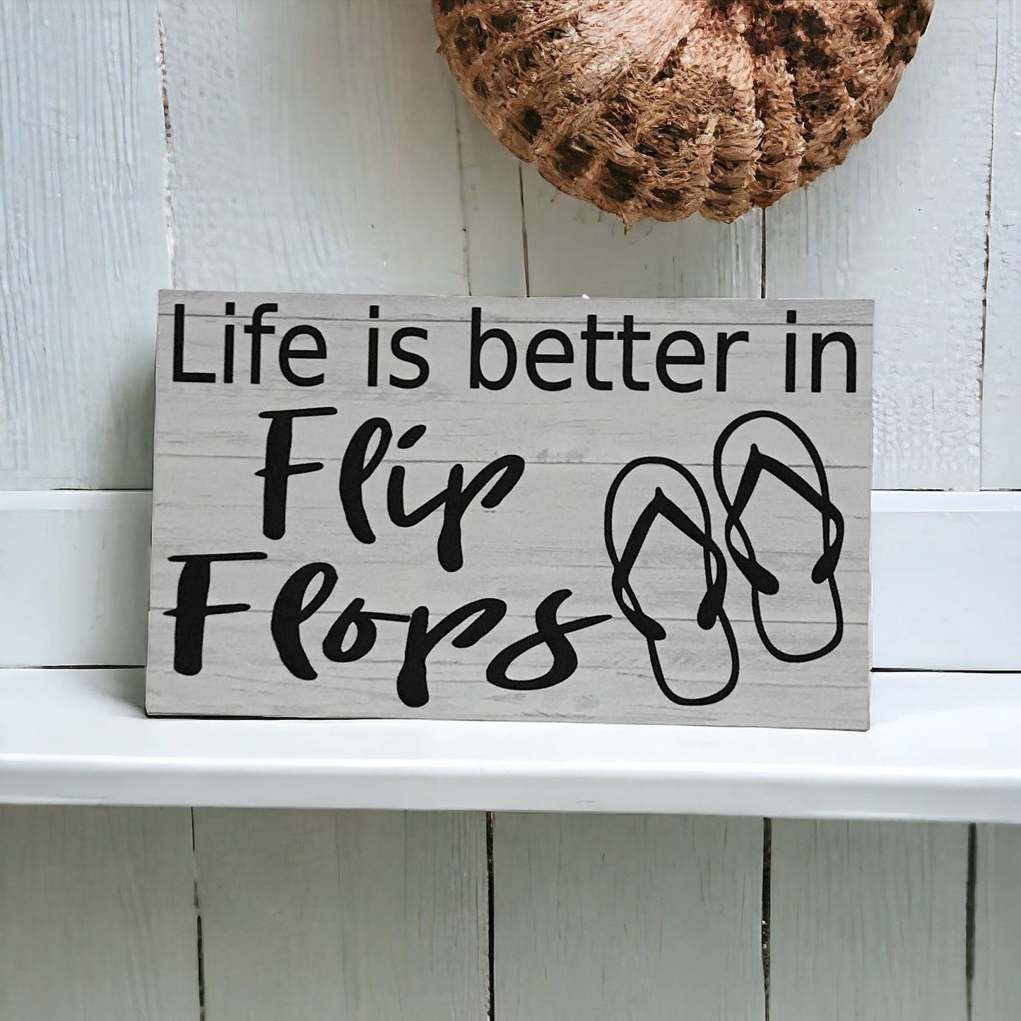 Life Is Better In Flip Flops Thongs Beach House Sign - The Renmy Store Homewares & Gifts 