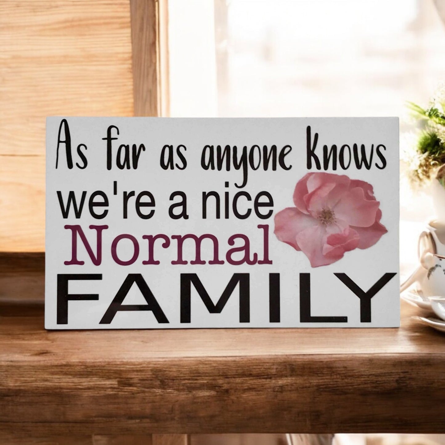 Funny Family Normal House Home Sign - The Renmy Store Homewares & Gifts 