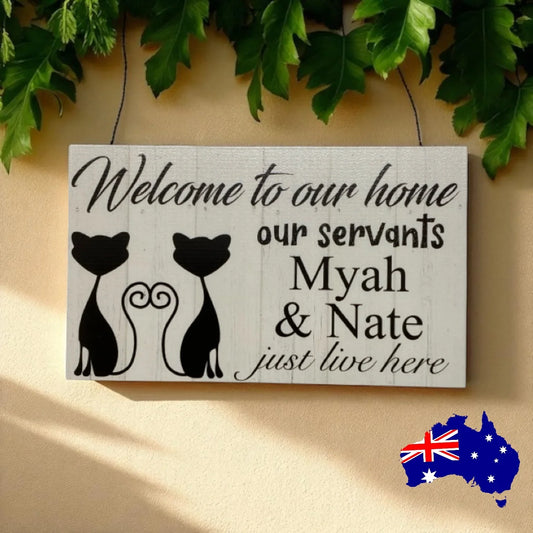 Welcome House Cat Servants Custom Personalised Sign