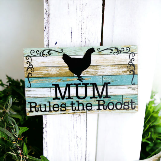 Mum Rules The Roost Chicken Sign