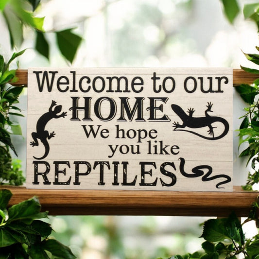 Welcome To our Home Hope You Like Reptiles Snake Lizard Sign - The Renmy Store Homewares & Gifts 