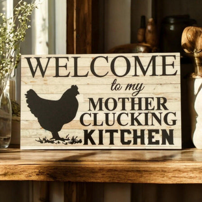 Welcome Mother Clucking Kitchen Chicken Funny Sign - The Renmy Store Homewares & Gifts 