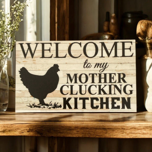 Welcome Mother Clucking Kitchen Chicken Funny Sign - The Renmy Store Homewares & Gifts 