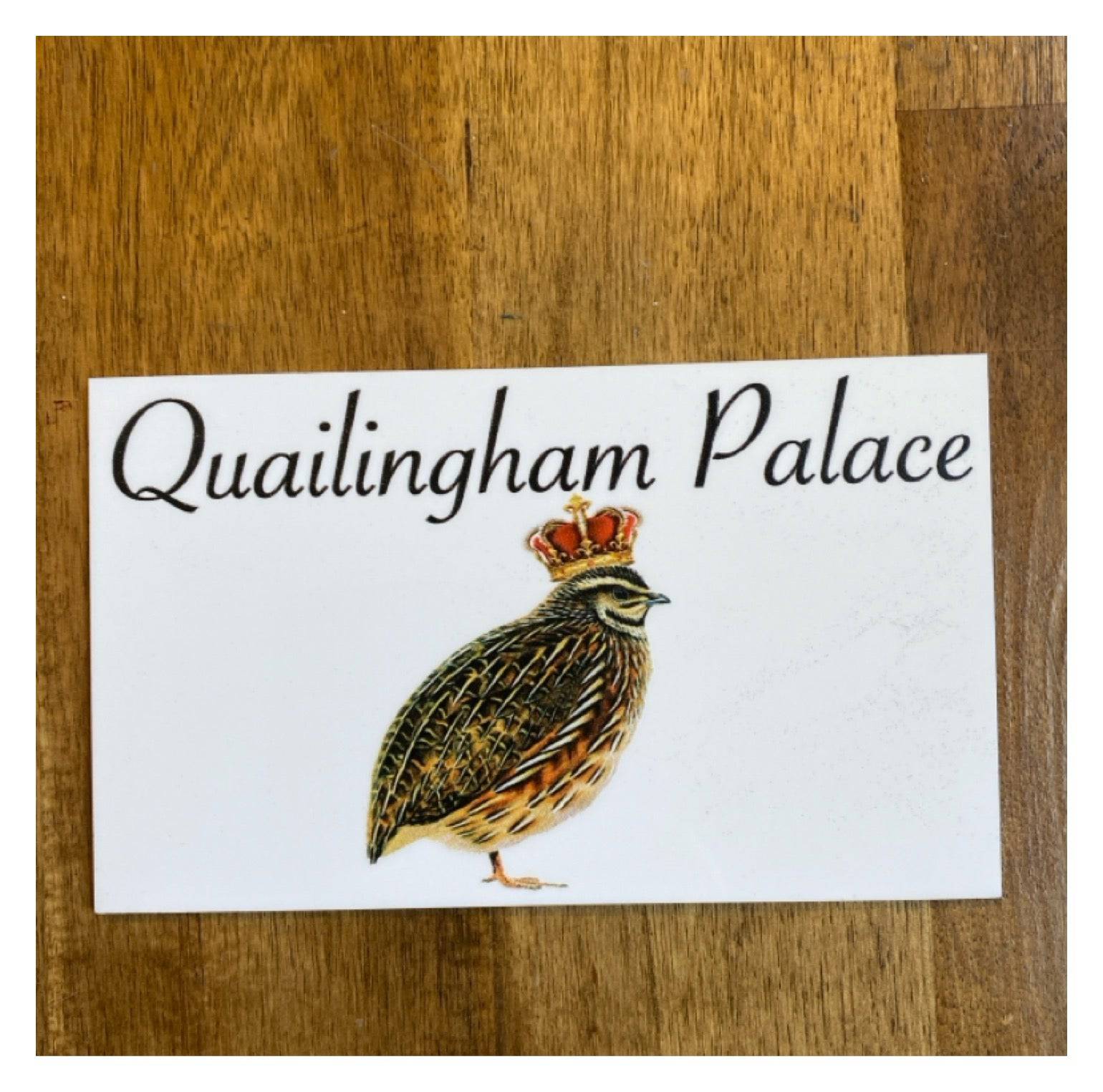 Quailingham Palace Quail House Sign - The Renmy Store Homewares & Gifts 