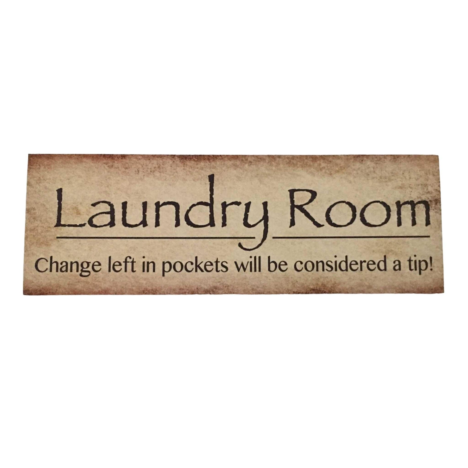 Laundry Room Change Considered Tip Sign - The Renmy Store Homewares & Gifts 